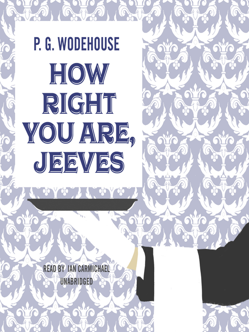 Title details for How Right You Are, Jeeves by P. G. Wodehouse - Available